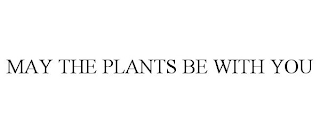 may the plants be with you