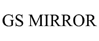 gs mirror