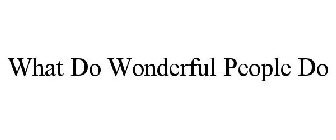 what do wonderful people do