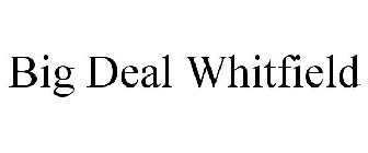 big deal whitfield