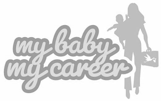my baby my career