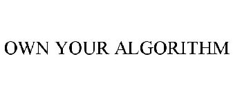 own your algorithm