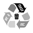 we r trash inc.