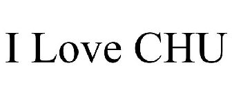 i love chu