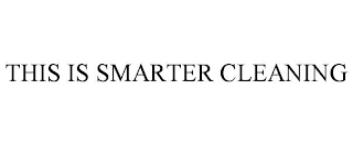 this is smarter cleaning