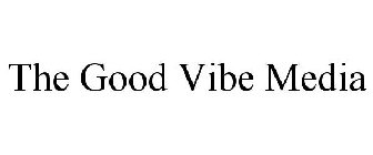 the good vibe media