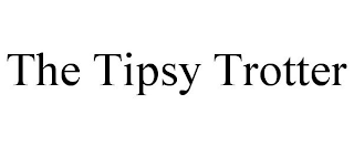 the tipsy trotter