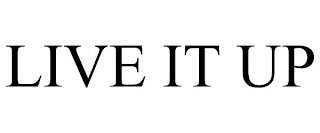 live it up