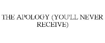 the apology (you'll never receive)