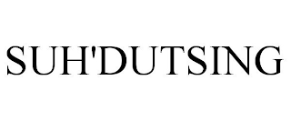 suh'dutsing