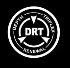 drt depth renewal triplex