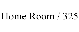 home room / 325