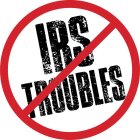 irs troubles