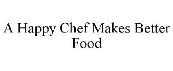 a happy chef makes better food