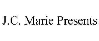 j.c. marie presents