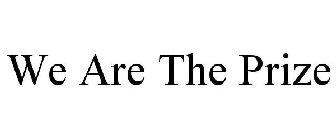 we are the prize