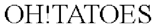 oh!tatoes