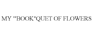 my '"book"quet of flowers
