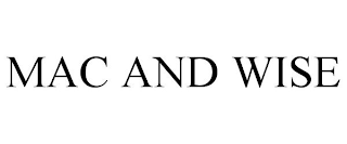 mac and wise
