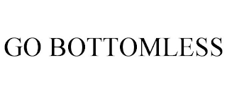 go bottomless
