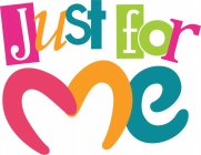 just for me