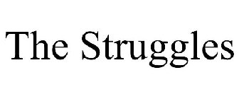 the struggles