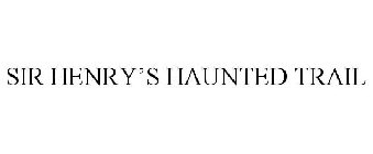sir henry's haunted trail