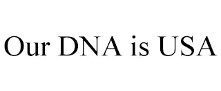 our dna is usa