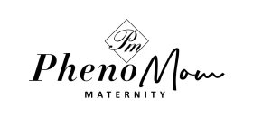 pm pheno mom maternity