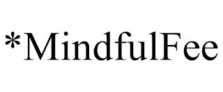 *mindfulfee