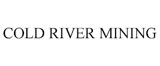 cold river mining