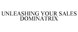 unleashing your sales dominatrix