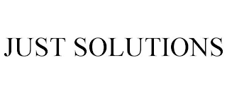 just solutions