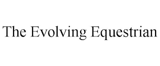 the evolving equestrian