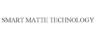 smart matte technology