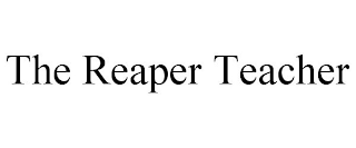 the reaper teacher