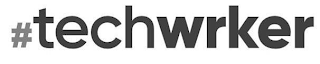 #techwrker
