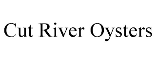cut river oysters