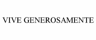 vive generosamente