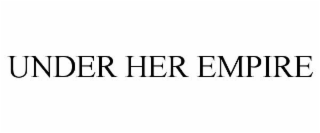 under her empire