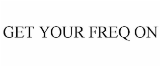 get your freq on