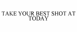 take your best shot at today