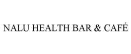 nalu health bar & cafÉ