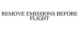 remove emissions before flight