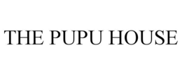 the pupu house