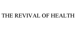 the revival of health