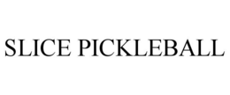 slice pickleball