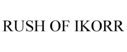 rush of ikorr