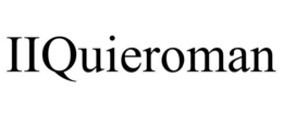iiquieroman