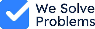 we solve problems